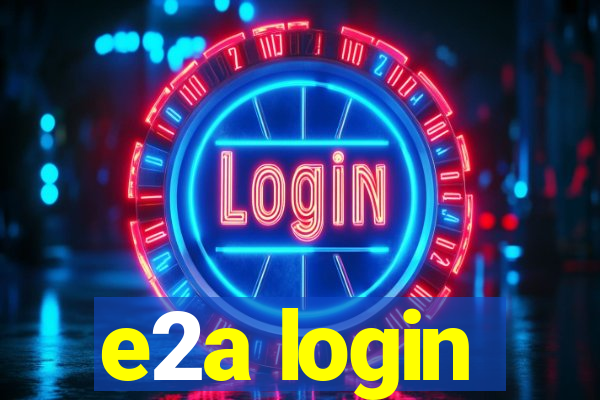 e2a login